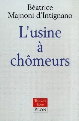 L'usine à chômeurs