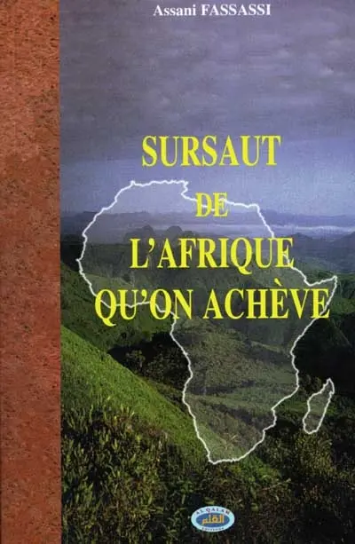 Sursaut de l'Afrique qu'on achève