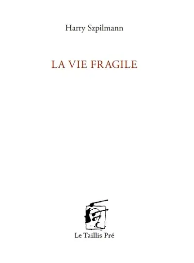 La vie fragile