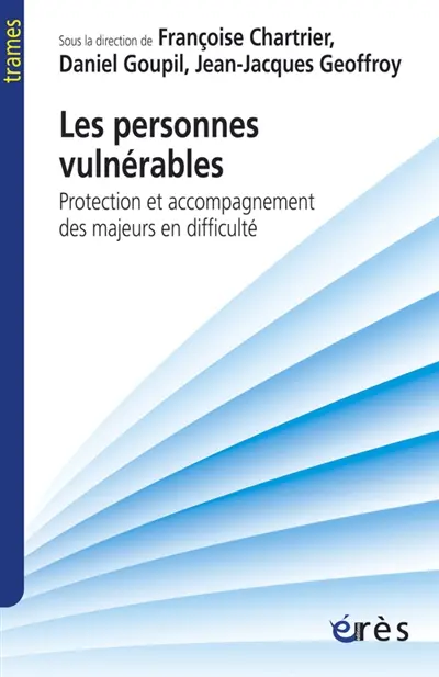 Les personnes vulnérables : protection et accompagnement des majeurs en difficulté
