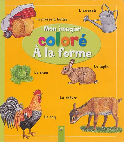 Mon imagier coloré : à la ferme