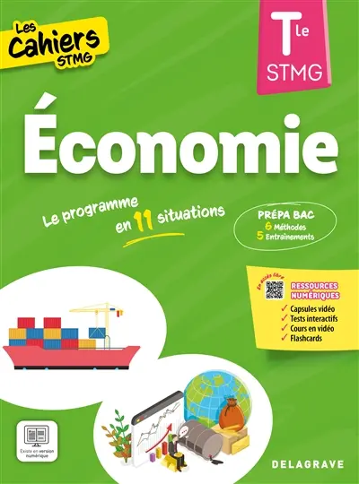 Economie terminale STMG : le programme en 11 situations : prépa bac, 6 méthodes, 5 entraînements