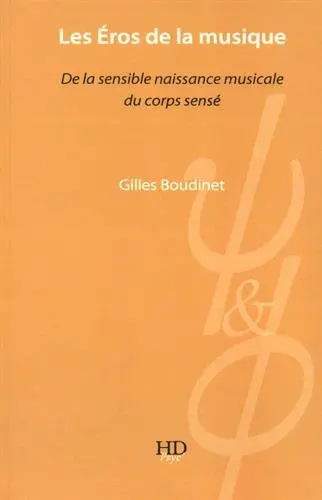 Les éros de la musique : de la sensible naissance musicale du corps sensé