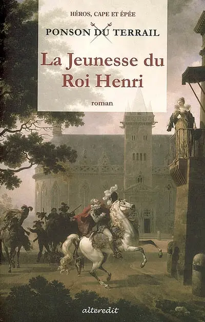 La jeunesse du roi Henri. Vol. 1