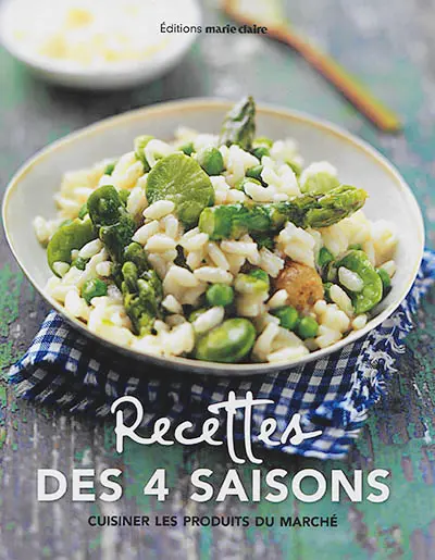 Recettes des 4 saisons : cuisiner les produits du marché