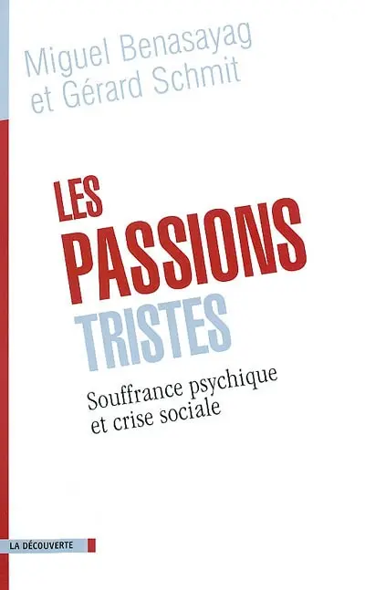 Les passions tristes : souffrance psychique et crise sociale