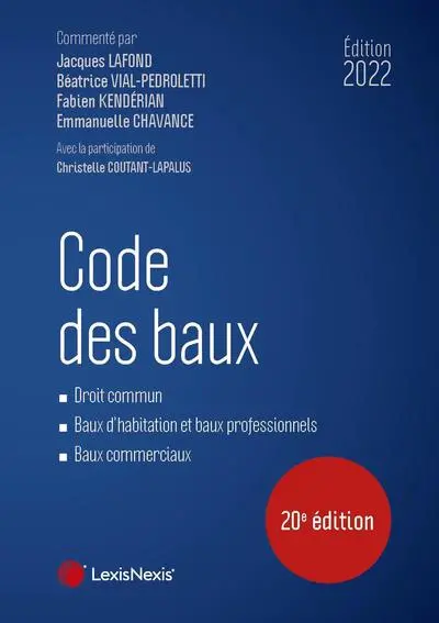 Code des baux : droit commun, baux d'habitation et baux professionnels, baux commerciaux : 2022