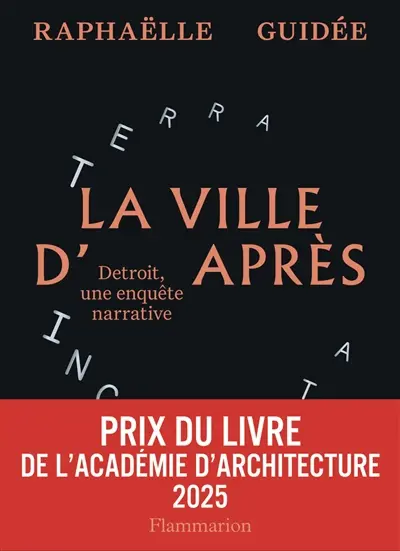 La ville d'après : Detroit, une enquête narrative