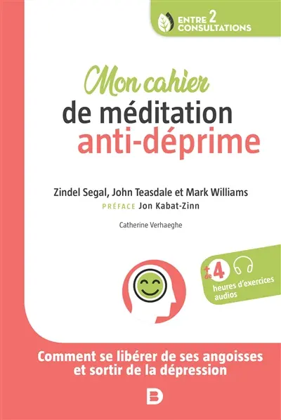 Mon cahier de méditation anti-déprime : comment se libérer de ses angoisses et sortir de la dépression