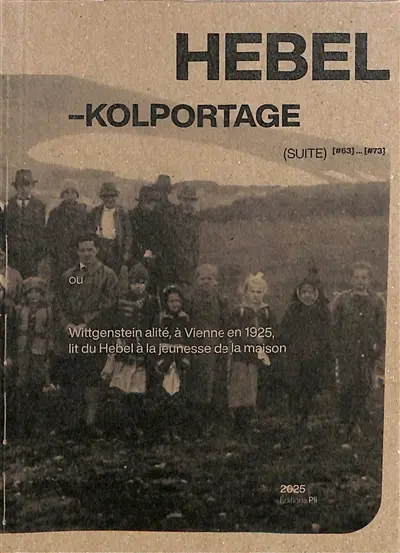 Kolportage (suite) : [#63]...[#73] ou Wittgenstein alité, à Vienne en 1925, lit du Hebel à la jeunesse de la maison
