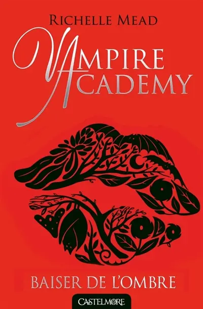 Vampire academy. Vol. 3. Baiser de l'ombre