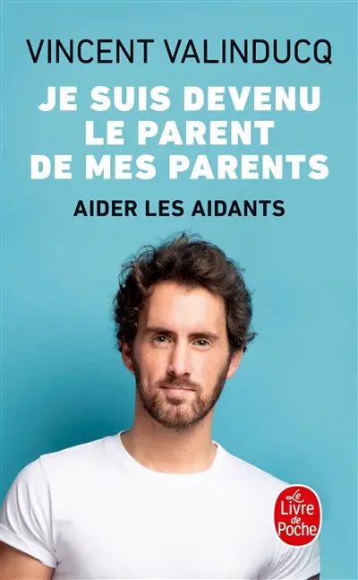 Je suis devenu le parent de mes parents : aider les aidants