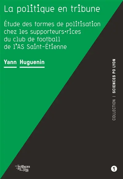 La politique en tribune : étude des formes de politisation chez les supporteurs.rices du club de football de l'AS Saint-Etienne