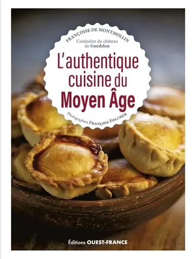 L'authentique cuisine du Moyen Age