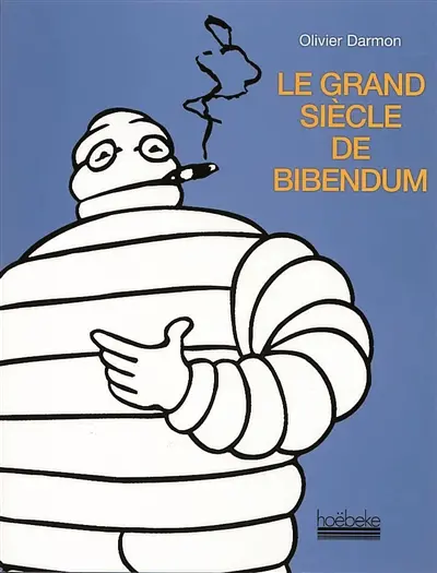 Le grand siècle de Bibendum