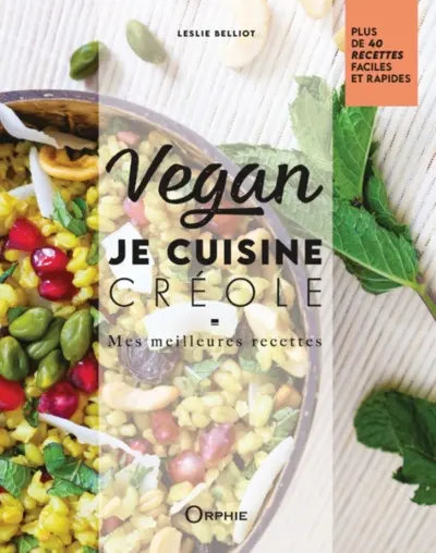 Vegan : je cuisine créole : mes meilleures recettes
