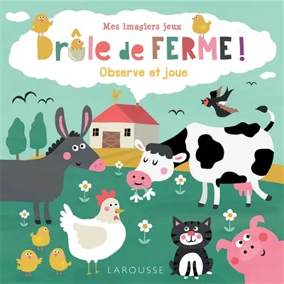 Drôle de ferme ! : observe et joue