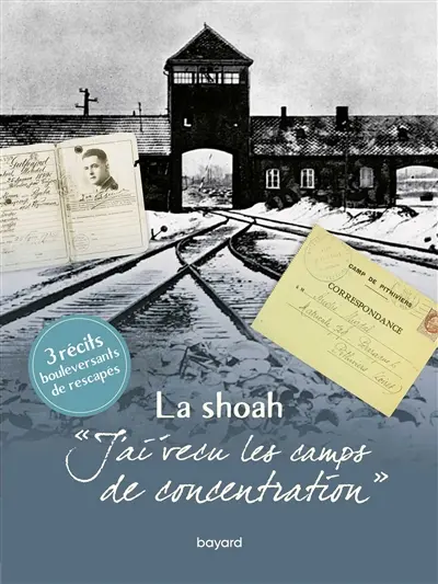 J'ai vécu les camps de concentration : la Shoah