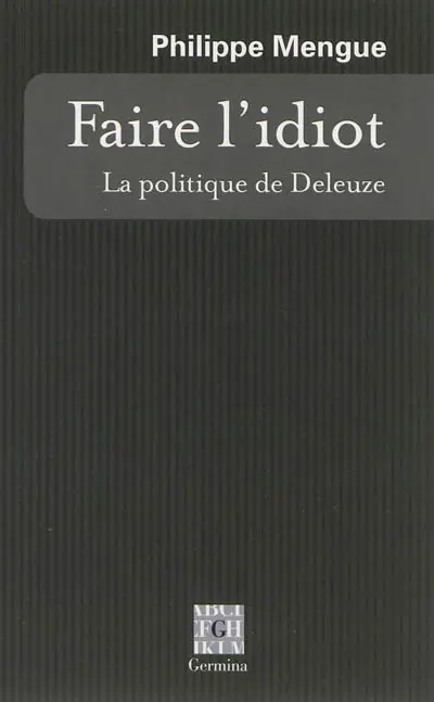 Faire l'idiot : la politique de Deleuze