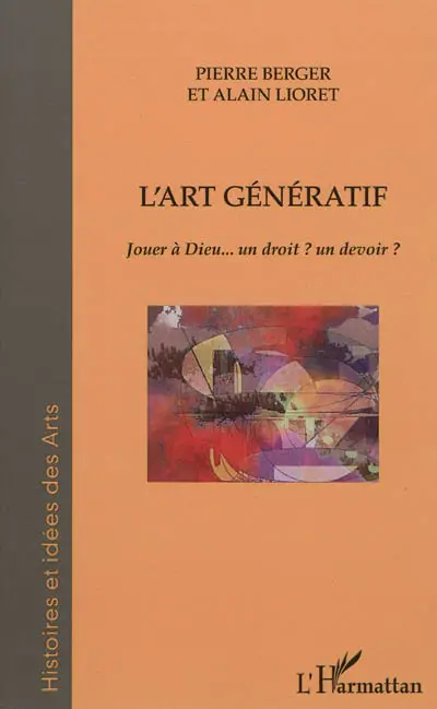 L'art génératif : jouer à Dieu... un droit ? un devoir ?