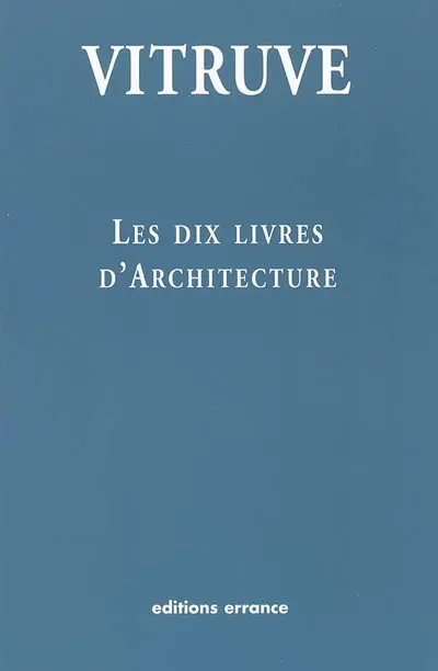 Les dix livres d'architecture. De architectura