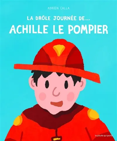 La drôle journée de... Achille le pompier