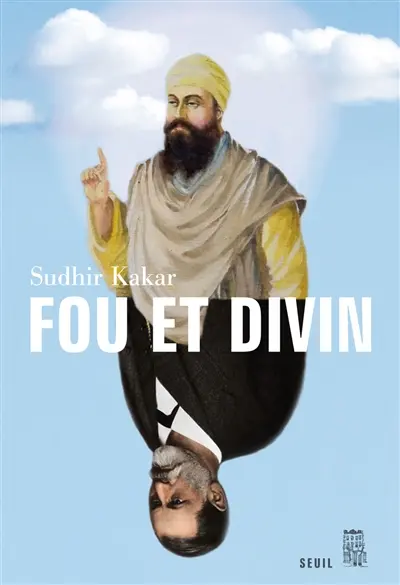 Fou et divin : esprit et psychisme dans le monde moderne