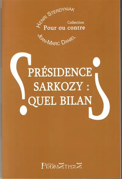 Présidence Sarkozy : quel bilan ?