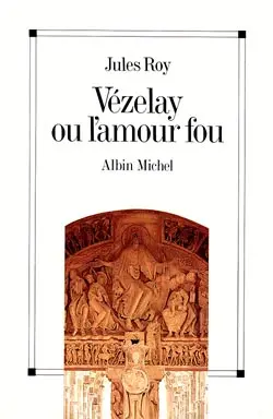 Vézelay ou l'Amour fou