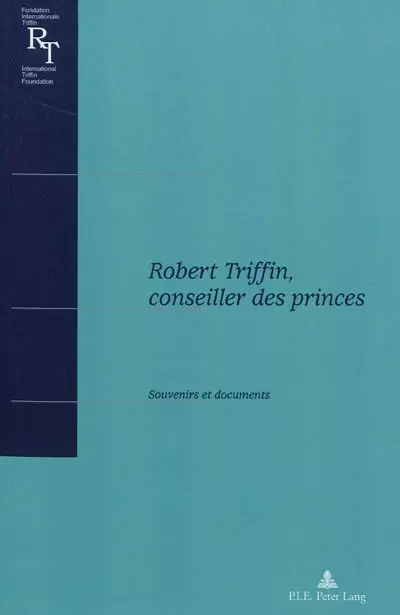 Robert Triffin, conseiller des princes : souvenirs et documents