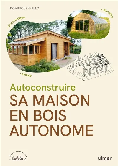 Autoconstruire sa maison en bois autonome