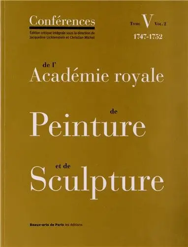 Conférences de l'Académie royale de peinture et de sculpture. Vol. 5-2. 1747-1752