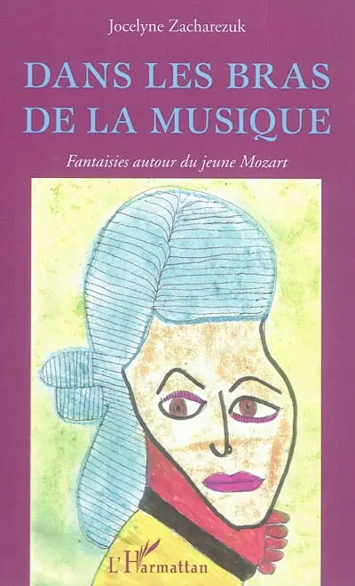 Dans les bras de la musique : fantaisies autour du jeune Mozart