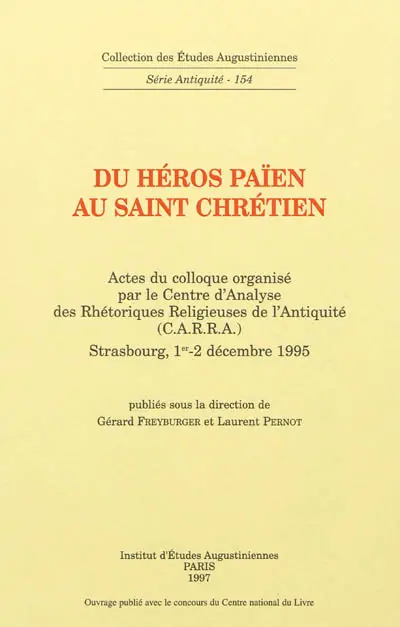 Du héros païen au saint chrétien : actes du colloque, Strasbourg, 1er-2 décembre 1995