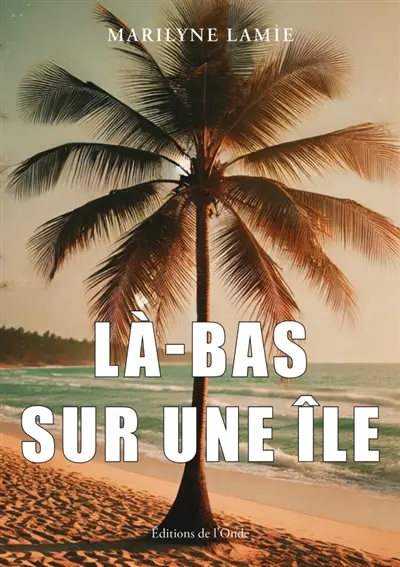 Là-bas sur une île