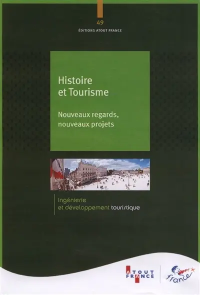 Histoire et tourisme : nouveaux regards, nouveaux projets