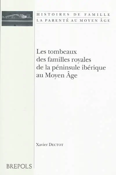 Les tombeaux des familles royales de la péninsule Ibérique au Moyen Age