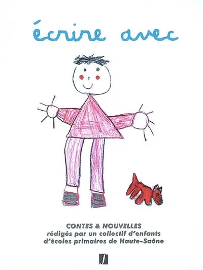 Ecrire avec : contes & nouvelles