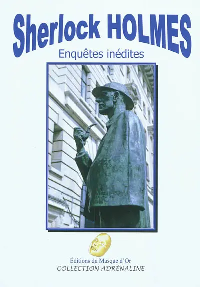Sherlock Holmes : enquêtes inédites