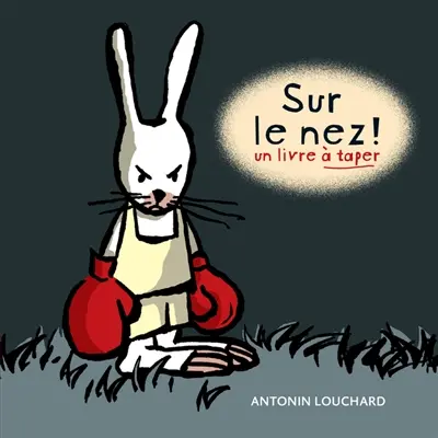 Sur le nez ! : un livre à taper