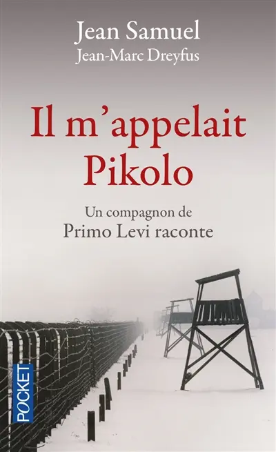 Il m'appelait Pikolo : un compagnon de Primo Levi raconte