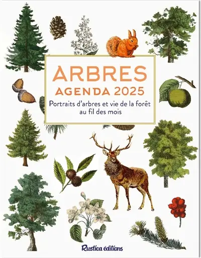 Arbres : portraits d'arbres et vie de la forêt au fil des mois : agenda 2025