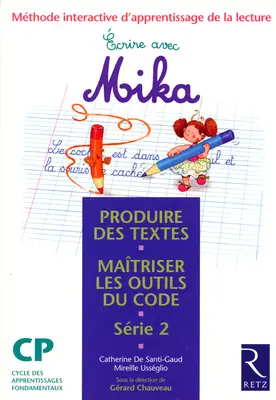 Ecrire avec Mika : série 2 : produire des textes, maîtriser les outils du code
