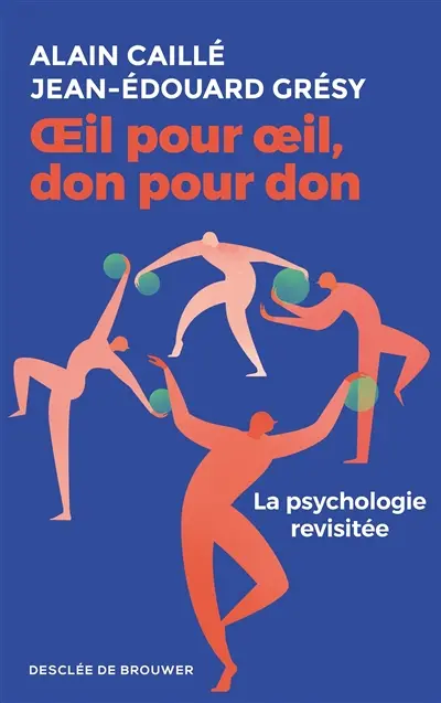 Oeil pour oeil, don pour don : la psychologie revisitée