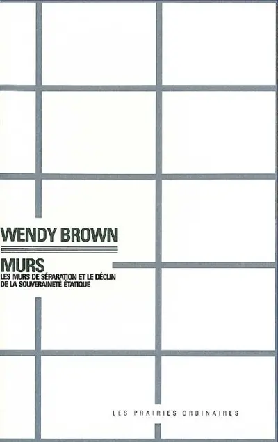 Murs : les murs de séparation et le déclin de la souveraineté étatique