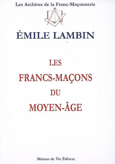 Les francs-maçons du Moyen Âge