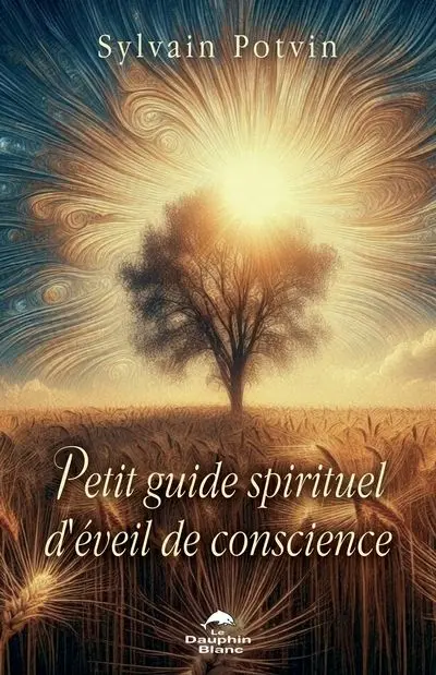 Petit guide spirituel d'éveil de conscience