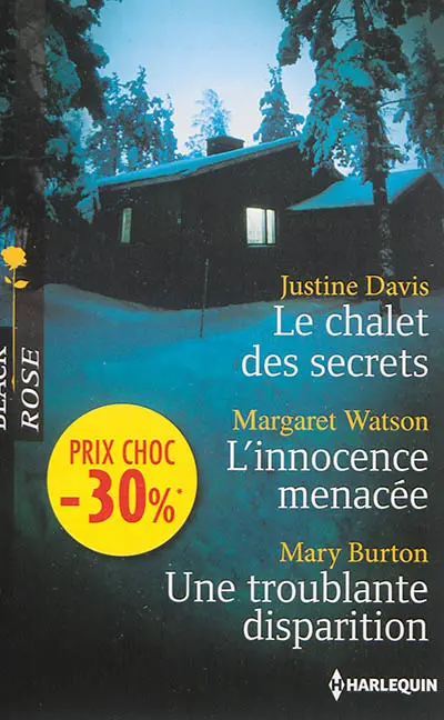 Le chalet des secrets. L'innocence menacée. Une troublante disparition