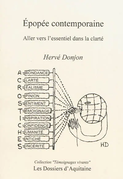 Epopée contemporaine : aller vers l'essentiel dans la clarté : poèmes en acrostiches