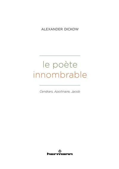 Le poète innombrable : Cendrars, Apollinaire, Jacob